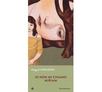 Libri Majgull Axelsson - Io Non Mi Chiamo Miriam