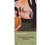 Libri Majgull Axelsson - Io Non Mi Chiamo Miriam