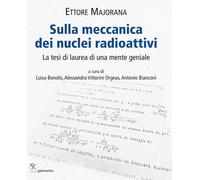 Libri Majorana Ettore - Sulla Meccanica Dei Nuclei Radioattivi