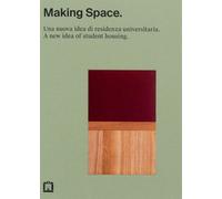 Libri Making Space. Una Nuova Idea Di Residenza Universitaria