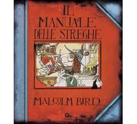 Libri Malcolm Bird - Il Manuale Delle Streghe