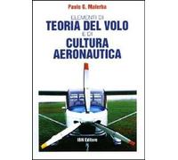 Libri Malerba G. Paolo - Elementi Di Teoria Del Volo E Di Cultura Aeronautica