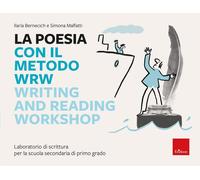 La poesia con il metodo WRW Writing and reading workshop. Laboratorio di scrittura per la scuola secondaria di primo grado