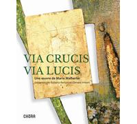 Libri Malherbe Marie - Via Crucis Via Lucis. Ediz. Illustrata