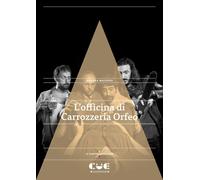 Libri Malosio Andrea - L'officina Di Carrozzeria Orfeo