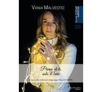 Libri Malvestio Vania - Prima Di Te, Solo Il Buio. Il Secondo Romanzo Della Saga