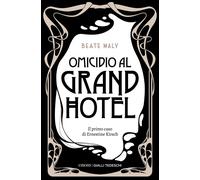 Libri Maly Beate - Omicidio Al Grand Hotel. Il Primo Caso Di Ernestine E Anton