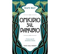 Libri Maly Beate - Omicidio Sul Danubio. Il Terzo Caso Di Ernestine E Anton