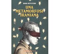 Libri Mana Neyestani - Una Metamorfosi Iraniana