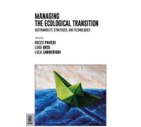 Libri Managing The Ecological Transition. Sustainability, Strategies And Technol