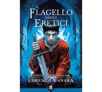 Libri Manara Lorenzo - Il Flagello Degli Eretici