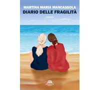 Libri Mancassola Martina Maria - Diario Delle Fragilita