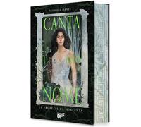 Libri Manes Teodora - Canta Il Mio Nome. La Profezia Di Atalanta. Con Segnalibro