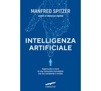 Intelligenza artificiale. Opportunità e rischi di una rivoluzione tecnolog...