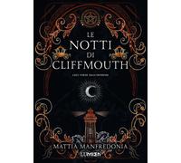 Libri Manfredonia Mattia - Luci Verdi Dall'inferno. Le Notti Di Cliffmouth