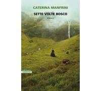Libri Manfrini Caterina - Sette Volte Bosco