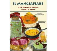 Libri Mangiafiabe. Le Piu Belle Fiabe Italiane Di Cibi E Di Magia (Il)