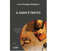 Libri Mangione Luca Giuseppe - Il Dado E Tratto