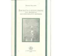 Libri Manlio Bellomo - Societa E Istituzioni Dal Medioevo Agli Inizi Dell'eta Mo