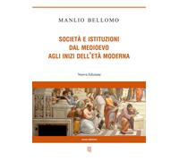 Libri Manlio Bellomo - Societa E Istituzioni Dal Medioevo Agli Inizi Dell'eta Mo
