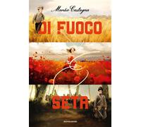 DI FUOCO E SETA - CASTAGNA MANLIO - MONDADORI