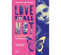 Love shall not. Farfalle - Il photographic novel con Andrea Arru e Sofia Bulgarelli
