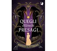 Libri Manlio Castagna - Quegli Oscuri Presagi