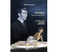 Libri Manlio Santanelli - Miranda Ovvero Dell'altro Da Noi