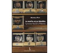 Libri Manoela Patti - La Mafia Alla Sbarra. I Processi Fascisti A Palermo