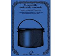 Libri Manoscritto Sapienziale Femminile. Ovvero I Segreti Del Calderone. Testo L
