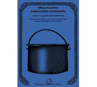 Libri Manoscritto Sapienziale Femminile. Ovvero I Segreti Del Calderone. Testo L