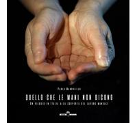 Libri Mansolillo Paolo - Quello Che Le Mani Non Dicono. Un Viaggio In Italia All