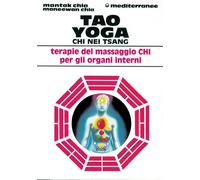 Libri Mantak Chia / Maneewan Chia - Tao Yoga. Chi Nei Tsang. Terapie Del Massagg