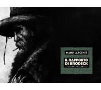 Libri Manu Larcenet - Il Rapporto Di Brodeck. Nuova Ediz.