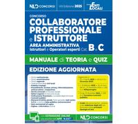 Manuale Collaboratore e Istruttore dell'area amministrativa cat. B e C negli Enti Locali. Manuale con teoria e quiz e formulario. Con espansione online