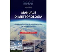 Libri Manuale Di Meteorologia. Guida Alla Comprensione Dei Fenomeni Atmosferici