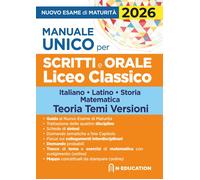 Libri Manuale Unico Per Il Nuovo Esame Di Maturita 2026 Per Gli Scritti E L'oral