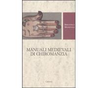 Libri Manuali Medievali Di Chiromanzia. Testo Latino A Fronte