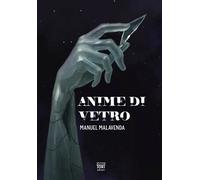 Libri Manuel Malavenda - Anime Di Vetro