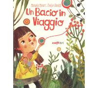 Libri Manuela Monari - Un Bacio Un Viaggio. Ediz. A Colori