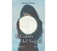 Libri Manuela Piovesan - Il Colore Del Sogno