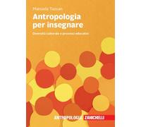 Antropologia per insegnare. Diversità culturale e processi educativi [Paperback]
