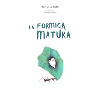 Libri Manuela Toto - La Formica Matura