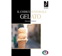 Libri Manuela Violoni - Il codice sensoriale. Gelato - 2017