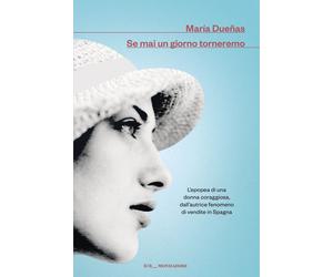 Libri MarÃa DueÃ±as - Se Mai Un Giorno Torneremo
