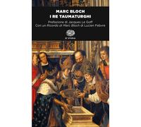 Libri Marc Bloch - I Re Taumaturghi