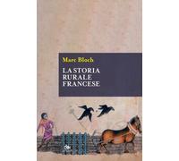 Libri Marc Bloch - La storia rurale francese - 2020