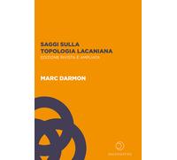 Libri Marc Darmon - Saggi sulla topologia lacaniana - 2022