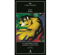 Libri Marc Franz - La Seconda Vista. Aforismi E Altri Scritti