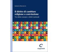 Libri Marcaccio Gaetano - Il Diritto Di Cambiare Religione O Convinzione. Tra Di